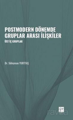 Postmodern Dönemde Gruplar Arası İlişkiler / Üst İç Gruplar - 1