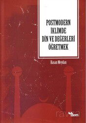 Postmodern İklimde Din ve Değerleri Öğretmek - Dem Yayınları