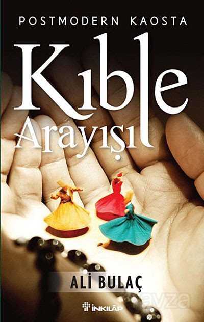 Postmodern Kaosta Kıble Arayışı - İnkılap Kitabevi