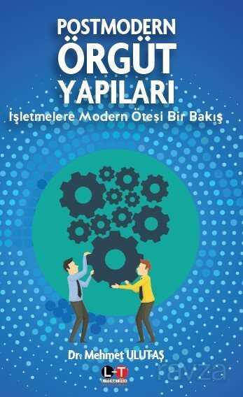Postmodern Örgüt Yapıları - Literatürk Yayınları (Konya)