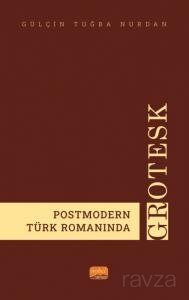 Postmodern Türk Romanında Grotesk - 1