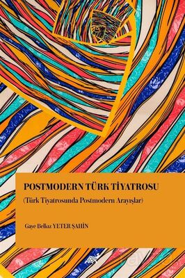 Postmodern Türk Tiyatrosu (Türk Tiyatrosunda Postmodern Arayışlar) - 1