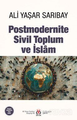 Postmodernite, Sivil Toplum ve İslam - 1