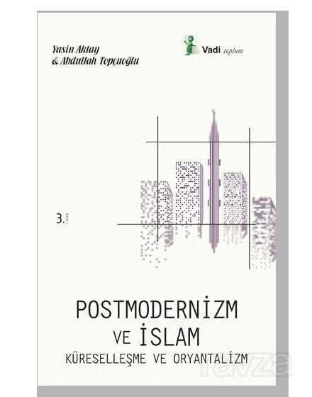 Postmodernizm ve İslam, Küreselleşme ve Oryantalizm - 1