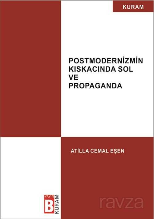 Postmodernizmin Kıskacında Sol ve Propaganda - 1