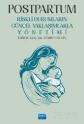 Postpartum - Riskli Durumların Güncel Yaklaşımlarla Yönetimi - Nobel Yayın Dağıtım