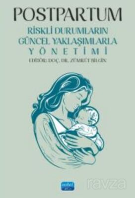 Postpartum - Riskli Durumların Güncel Yaklaşımlarla Yönetimi - 1