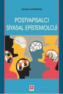 Postyapısalcı Siyasal Epistemoloji - 1