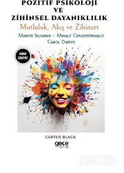 Pozitif Psikoloji ve Zihinsel Dayanıklılık / Mutluluk, Akış ve Zihinset - Gece Kitaplığı