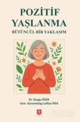 Pozitif Yaşlanma Bütüncül Bir Yaklaşım - Ekin Kitabevi Yayınları (Bursa)