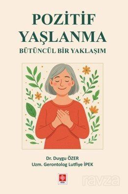 Pozitif Yaşlanma Bütüncül Bir Yaklaşım - 1