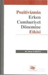 Pozitivizmin Erken Cumhuriyet Dönemine Etkisi - Anı Yayıncılık