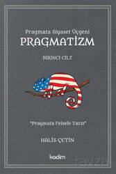 Pragmata Siyaset Üçgeni Pragmatizm (1. Cilt) - Kadim Yayınları