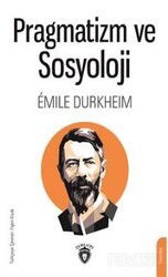 Pragmatizm Ve Sosyoloji - Dorlion Yayınevi