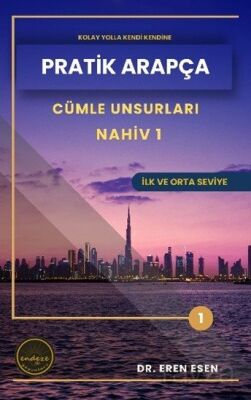 Pratik Arapça Cümle Unsurları Nahiv 1 (İlk ve Orta Seviye) - 1