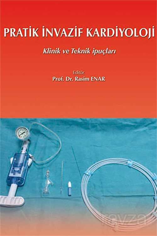 Pratik İnvaziv Kardiyoloji: Klinik ve Teknik İpuçları - 1