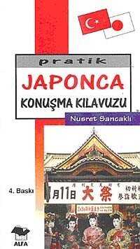 Pratik Japonca Konuşma Kılavuzu - Alfa Yayınları