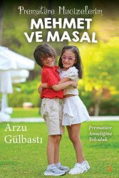 Prematüre Mucizelerim Mehmet ve Masal - Cinius Yayınları