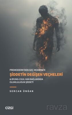 Premodern'den Geç Modern'e Şiddetin Değişen Veçheleri - 1