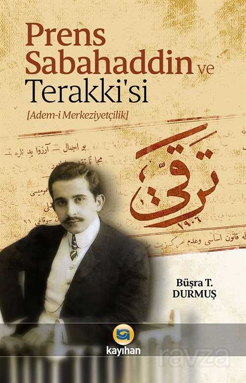 Prens Sabahaddin ve Terakkisi (Adem-i Merkeziyetçilik) - 1