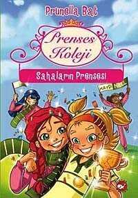 Prenses Koleji 3. Kitap Sahaların Prensesi - Beyaz Balina Yayınları