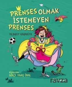 Prenses Olmak İstemeyen Prenses - Uçanbalık Yayınları