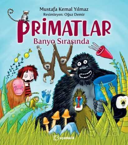 Primatlar Banyo Sırasında - Uçanbalık Yayınları