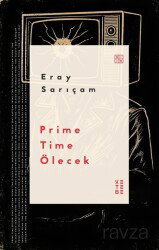 Prime Time Ölecek - Ketebe Yayınevi