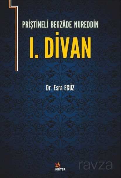Priştineli Begazade Nureddin I. Divan - Kriter Basım Yayın Dağıtım