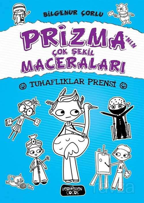 Prizma'nın Çok Şekil Maceraları / Tuhaflıklar Prensi - Yediveren Çocuk