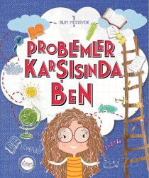 Problemler Karşısında Ben / Bilim Merdiveni 1 - Kağıt Gemi Kitap