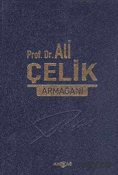 Prof. Dr. Ali Çelik Armağanı - Akçağ Yayınları