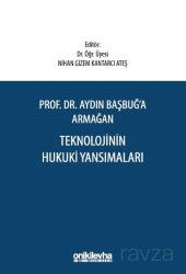 Prof. Dr. Aydın Başbuğ'a Armağan Teknolojinin Hukuki Yansımaları - On İki Levha Yayıncılık