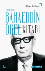 Prof. Dr. Bahaeddin Ögel Kitabı - Bilgeoğuz Yayınları