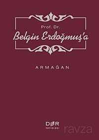 Prof. Dr. Belgin Erdoğmuş'a Armağan - Der Yayınları