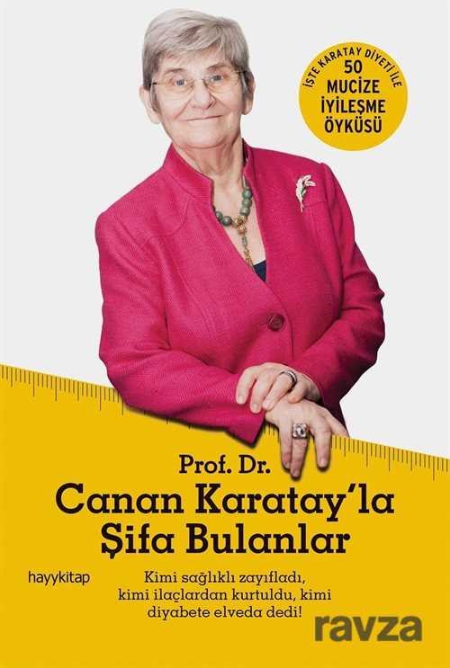 Prof. Dr. Canan Karatay'la Şifa Bulanlar - 1