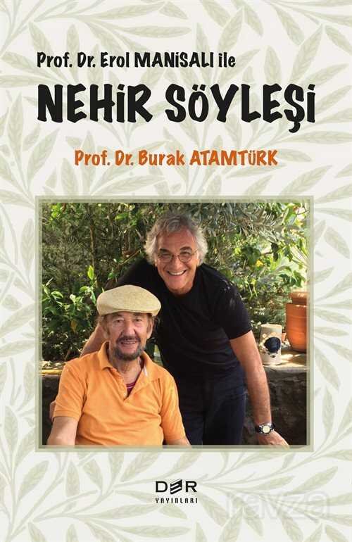 Prof. Dr. Erol Manisalı İle Nehir Söyleşisi - 1