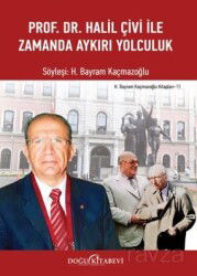 Prof. Dr. Halil Çivi ile Zamanda Aykırı Yolculuk - Doğu Kitabevi