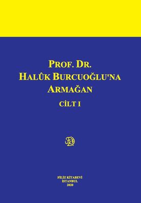 Prof. Dr. Haluk Burcuoğlu’na Armağan (Cilt 1 ve Cilt 2) - 1