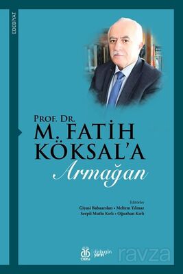 Prof. Dr. M. Fatih Köksal'a Armağan - 1