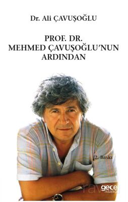 Prof. Dr. Mehmet Çavuşoğlu'nun Ardından - 1