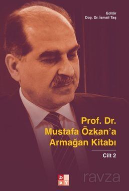 Prof. Dr. Mustafa Özkan'a Armağan Kitabı-2 - 1