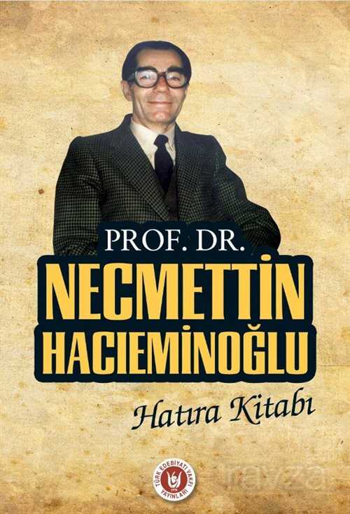 Prof. Dr. Necmettin Hacıeminoğlu Hatıra Kitabı - Türk Edebiyatı Vakfı