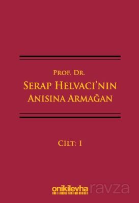 Prof. Dr. Serap Helvacı'nın Anısına Armağan (3 Cilt) - 1