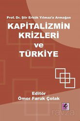 Prof. Dr. Şiir Erkök Yılmaz'a Armağan: Kapitalizmin Krizleri ve Türkiye - Eflatun (Efil) Yayınevi