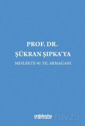 Prof. Dr. Şükran Şıpka'ya Meslekte 40. Yıl Armağanı - On İki Levha Yayıncılık