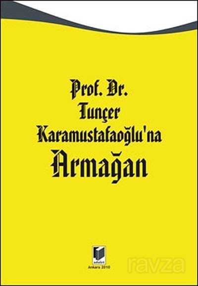 Prof. Dr. Tunçer Karamustafaoğlu'na Armağan - 1