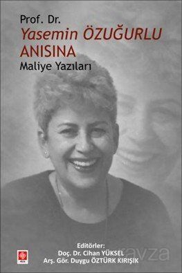 Prof. Dr. Yasemin Özuğurlu Anısına Maliye Yazıları - 1