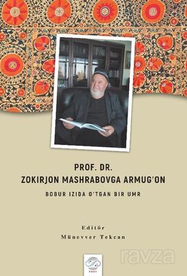 Prof. Dr. Zokırjon Mashrabovga Armug?on - Bobur Izıda O'tgan Bır Umr - 1