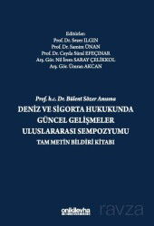 Prof. H.C. Dr. Bülent Sözer Anısına Deniz ve Sigorta Hukukunda Güncel Gelişmeler Uluslararası Sempoz - On İki Levha Yayıncılık
